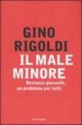 Il male minore. Devianza giovanile, un problema per tutti