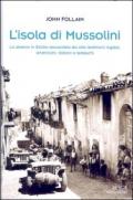 L'isola di Mussolini. Lo sbarco in Sicilia raccontato da otto testimoni inglesi, americani, italiani e tedeschi