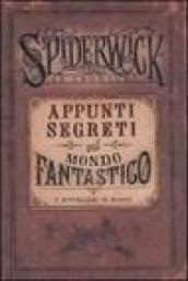 Appunti segreti sul mondo fantastico. Spiderwick. Le cronache. Ediz. illustrata