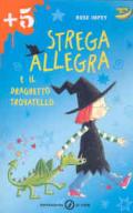 Strega allegra e il draghetto trovatello. Ediz. illustrata