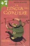 La lingua del cavaliere. Ediz. illustrata