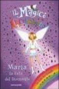 Maria. La fata del diamante. Il magico arcobaleno. Ediz. illustrata: 21