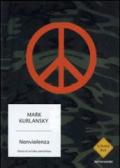 Un'idea pericolosa. Storia della nonviolenza