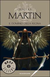 Il dominio della Regina. Le Cronache del ghiaccio e del fuoco. 8.