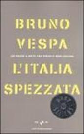 L'Italia spezzata: Un paese a metà tra Prodi e Berlusconi (Oscar bestsellers Vol. 1779)