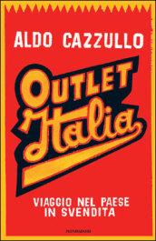 Outlet Italia. Viaggio nel paese in svendita