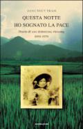 Questa notte ho sognato la pace. Diario di una dottoressa vietcong 1968-1970