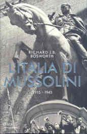 L'Italia di Mussolini. 1915-1945