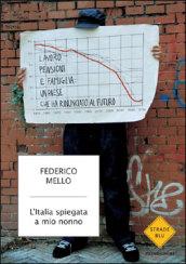 L'Italia spiegata a mio nonno. Lavoro, pensioni e famiglia: un paese che ha rinunciato al futuro