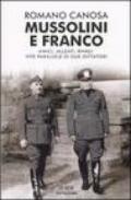 Mussolini e Franco. Amici, alleati, rivali: vite parallele di due dittatori