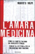 L'amara medicina. Come la sanità italiana ha sbagliato strada