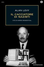 Il cacciatore di nazisti. Vita di Simon Wiesenthal