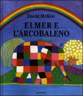 Elmer e l'arcobaleno. Ediz. illustrata