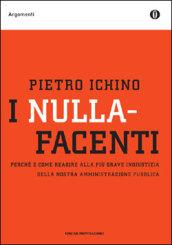 I nullafacenti. Perché e come reagire alla più grave ingiustizia della nostra amministrazione pubblica