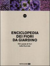 A - Z. Enciclopedia dei fiori da giardino. 500 specie di fiori, tutte illustrate