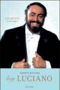Big Luciano. Pavarotti, la vera storia