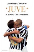 Juve. Il sogno che continua