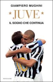 Juve. Il sogno che continua