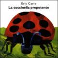 La coccinella prepotente. Ediz. illustrata