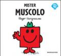 Mister Muscolo. Ediz. illustrata