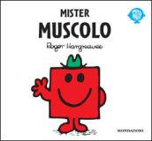 Mister Muscolo. Ediz. illustrata