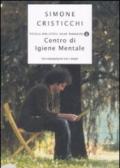 Centro di igiene mentale: Un cantastorie tra i matti (Piccola biblioteca oscar Vol. 595)