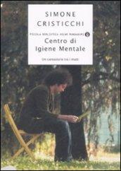 Centro di igiene mentale: Un cantastorie tra i matti (Piccola biblioteca oscar Vol. 595)