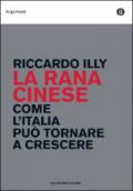 La rana cinese. Come l'Italia può tornare a crescere