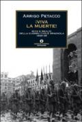 Viva la muerte!: Mito e realtà della guerra civile spagnola 1936-39 (Oscar storia Vol. 475)
