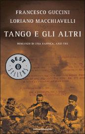 Tango e gli altri: Romanzo di una raffica, anzi tre