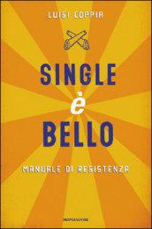 Single è bello. Manuale di resistenza