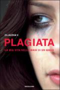 Plagiata. La mia vita nelle mani di un mago