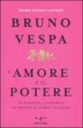 L'amore e il potere. Da Rachele a Veronica, un secolo di storia italiana. Ediz. illustrata