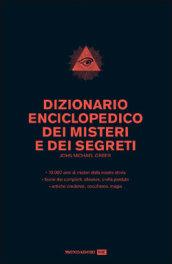 Dizionario enciclopedico dei misteri e dei segreti