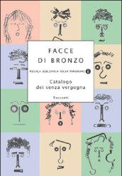 Facce di bronzo. Catalogo dei senza vergogna