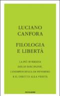 Filologia e libertà. La più eversiva delle discipline, l'indipendenza di pensiero e il diritto alla verità