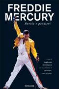 Freddie Mercury. Parole e pensieri