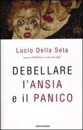 Debellare l'ansia e il panico