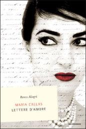 Maria Callas. Lettere d'amore