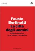 La città degli uomini. Cinque riflessioni in un mondo che cambia