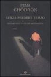 Senza perdere tempo. Leggere oggi «La via del Bodhisattva»