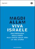 Viva Israele. Dall'ideologia della morte alla civiltà della vita: la mia storia