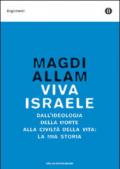 Viva Israele. Dall'ideologia della morte alla civiltà della vita: la mia storia