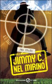 Jimmy C. Nel mirino