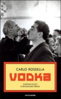 Vodka. Superalcolici e socialismo reale