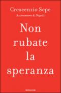 Non rubate la speranza