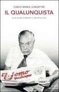 Il qualunquista. Guglielmo Giannini e l'antipolitica