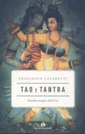 Tao e tantra. L'antica magia dell'eros