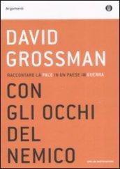 Con gli occhi del nemico. Raccontare la pace in un paese in guerra