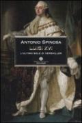 Luigi XVI: L'ultimo sole di Versailles (Oscar storia Vol. 488)